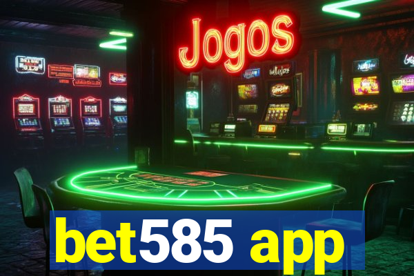 bet585 app